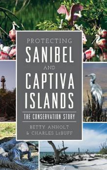 Hardcover Protecting Sanibel and Captiva Islands: The Conservation Story Book