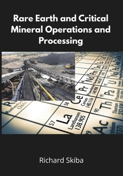 Paperback Rare Earth and Critical Mineral Operations and Processing Book