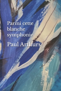 Paperback Parmi cette blanche symphonie (French Edition) [French] Book