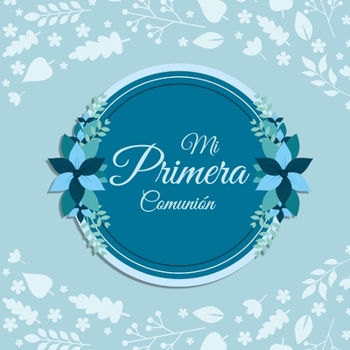 Paperback Mi Primera Comunión: Libro de invitados para Comunión Niño, Álbum 40 paginas a color, Letra Grande [Spanish] Book