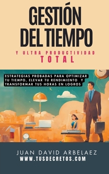 Paperback Gestión Del Tiempo Y Ultra Productividad Total [Spanish] Book