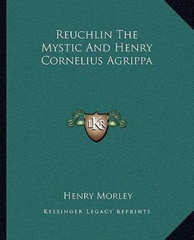 Reuchlin The Mystic And Henry Cornelius Agrippa