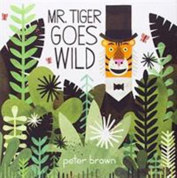 Hardcover Mr. Tiger Goes Wild Book