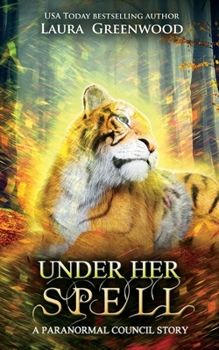 Under Her Spell: A Paranormal Council Story - Book #4 of the Paranormal Council