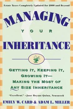Paperback Managing Your Inheritance: Getting It, Keeping It, Growing It--Making the Most of Any Size Inheritance Book
