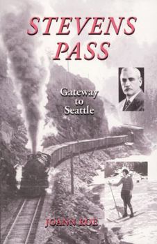 Paperback Stevens Pass: Gateway to Seattle Book