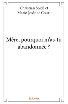 Paperback Mère, pourquoi m'as-tu abandonnée ? [French] Book
