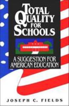 Paperback Total Quality for Schools: A Suggestion for American Education Book