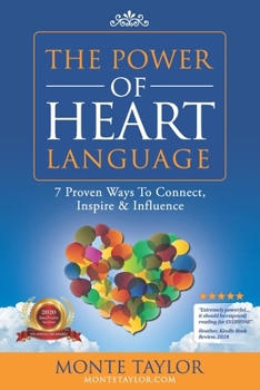 Paperback The Power of Heart Language: 7 Proven Ways To Connect, Inspire & Influence Book