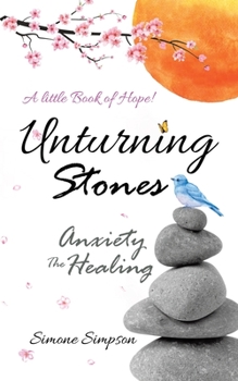 Paperback Unturning Stones: Anxiety the Healing Book