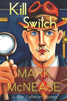 Kill Switch - Book #5 of the Kyle Callahan Mystery