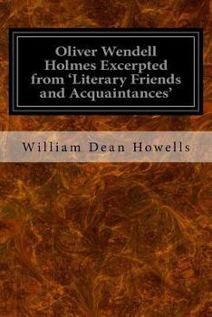 Oliver Wendell Holmes (from Literary Friends and Acquaintance)