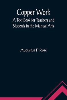 Paperback Copper Work: A Text Book for Teachers and Students in the Manual Arts Book