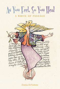 Hardcover As You Feel, So You Heal: A Write of Passage Book