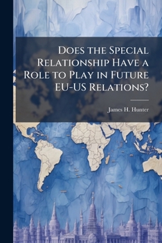 Paperback Does the Special Relationship Have a Role to Play in Future EU-US Relations? Book
