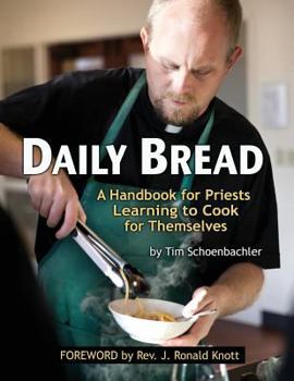 Paperback Daily Bread: A Handbook for Priests Learning to Cook for Themselves Book