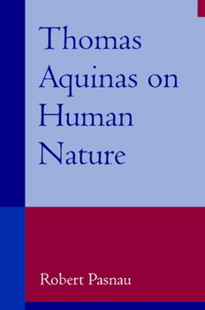 Paperback Thomas Aquinas on Human Nature: A Philosophical Study of Summa Theologiae, 1a 75-89 Book