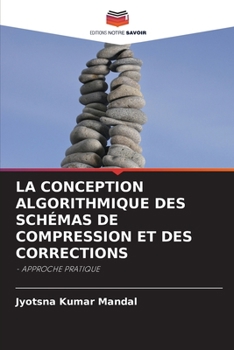 Paperback La Conception Algorithmique Des Schémas de Compression Et Des Corrections [French] Book