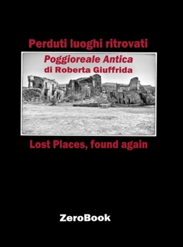 Hardcover Perduti luoghi ritrovati: Poggioreale Antica [Italian] Book