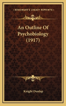 Hardcover An Outline Of Psychobiology (1917) Book