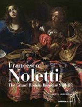 Hardcover Francesco Noletti: The Grand Roman Baroque Still-Life Book