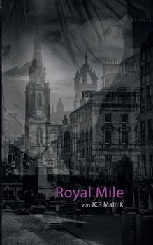 Royal Mile - Mein Schritt aus den Schatten: Wenn sich zwei Wesen, die es rein wissenschaftlich nicht geben dürfte, über den Weg laufen, entstehen Geschichten wie diese.