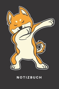 Notizbuch: Notizbuch | Notizheft | Schreibbuch 110 Seiten | Punkteraster | Punkte | DIN A5 | Hund | Hunde | Hundehalter | Hundebesitzer | Shiba Inu | ... | Tanzen | Lustig | Süss (German Edition)