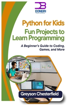 Paperback Python for Kids: Fun Projects to Learn Programming: A Beginner's Guide to Coding, Games, and More Book