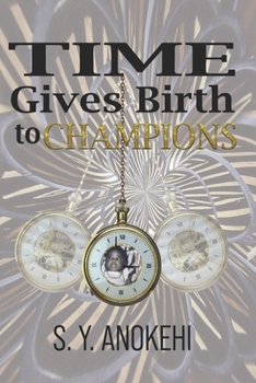 TIME GIVES BIRTH TO CHAMPIONS