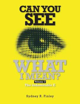 Paperback Can You See What I Mean Vol 3: The indomitable E Book