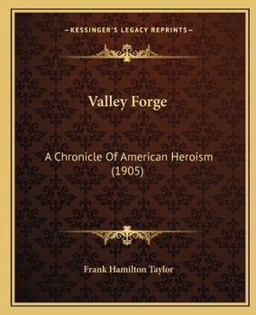 Paperback Valley Forge: A Chronicle Of American Heroism (1905) Book