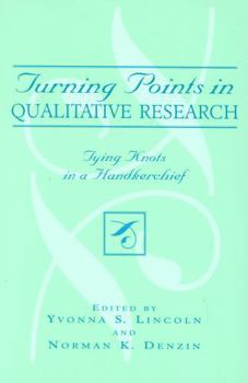 Hardcover Turning Points in Qualitative Research: Tying Knots in a Handkerchief Book