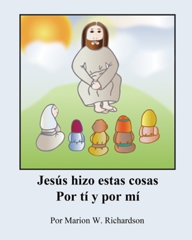 Paperback Jesús hizo estas cosas Por tí y por mí [Spanish] Book