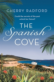 Paperback The Spanish Cove: Escape to Spain with This Heartwarming Summer Romance! Book