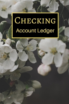 Checking Account Ledger: 6 Column Payment Record, Record and Tracker Log Book, Personal Checking Account Balance Register, Checking Account Transaction Register (checkbook ledger)