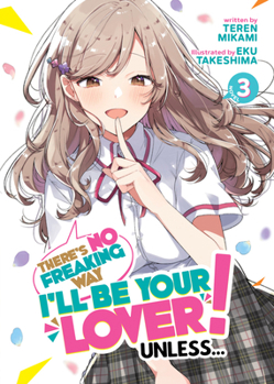 Paperback There's No Freaking Way I'll Be Your Lover! Unless... (Light Novel) Vol. 3 Book