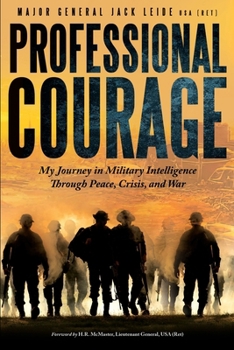 Paperback Professional Courage: My Journey in Military Intelligence Through Peace, Crisis, and War Book