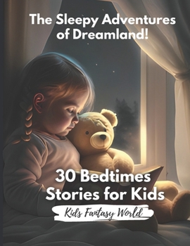 Paperback The Sleepy Adventures of Dreamland: 30 Sweet Dreams Bedtime Stories for Kids aged 8-12 [Large Print] Book