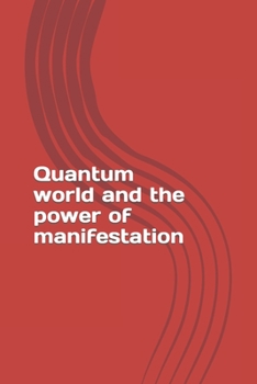Paperback Quantum world and the power of manifestation Book