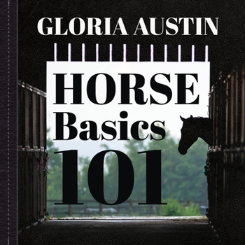 Paperback Horse Basics 101: A look at more than 101 horse facts Book