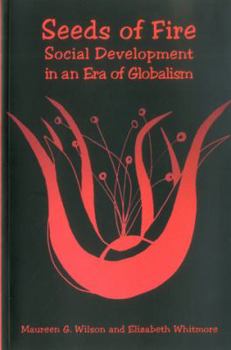 Paperback Seeds of Fire: Social Development in an Era of Globalism Book