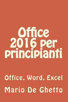Paperback Office 2016 per principianti (ed. a colori): Office, Word, Excel [Italian] Book