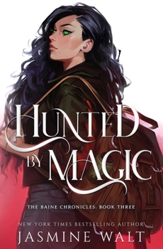 Hunted by Magic - Book #3 of the Baine Chronicles
