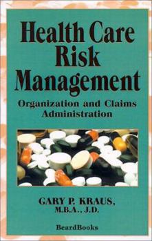 Health Care Risk Management: Organization and Claims Administration