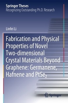 Fabrication and Physical Properties of Novel Two-Dimensional Crystal Materials Beyond Graphene: Germanene, Hafnene and Ptse2