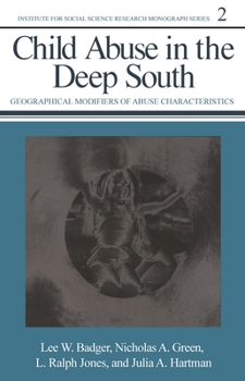 Paperback Child Abuse in the Deep South: Geographical Modifiers of Abuse Characteristics Volume 2 Book