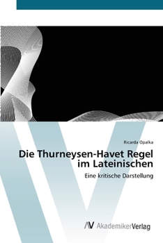 Paperback Die Thurneysen-Havet Regel im Lateinischen [German] Book