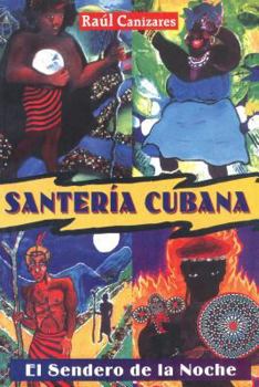 Paperback Santeria Cubana: El Sendero de la Noche = Cuban Santeria [Spanish] Book