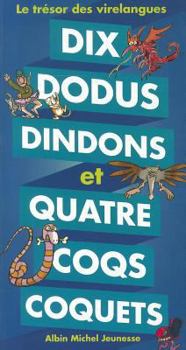 Paperback Dix Dodus Dindons Et Quatre Coqs Coquets - Le Tresor Des Virelangues Book