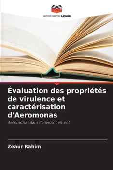Paperback Évaluation des propriétés de virulence et caractérisation d'Aeromonas [French] Book